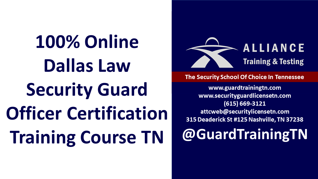 100 Online Dallas Law Security Officer Guard Card License Training Tennessee Alliance Training and T