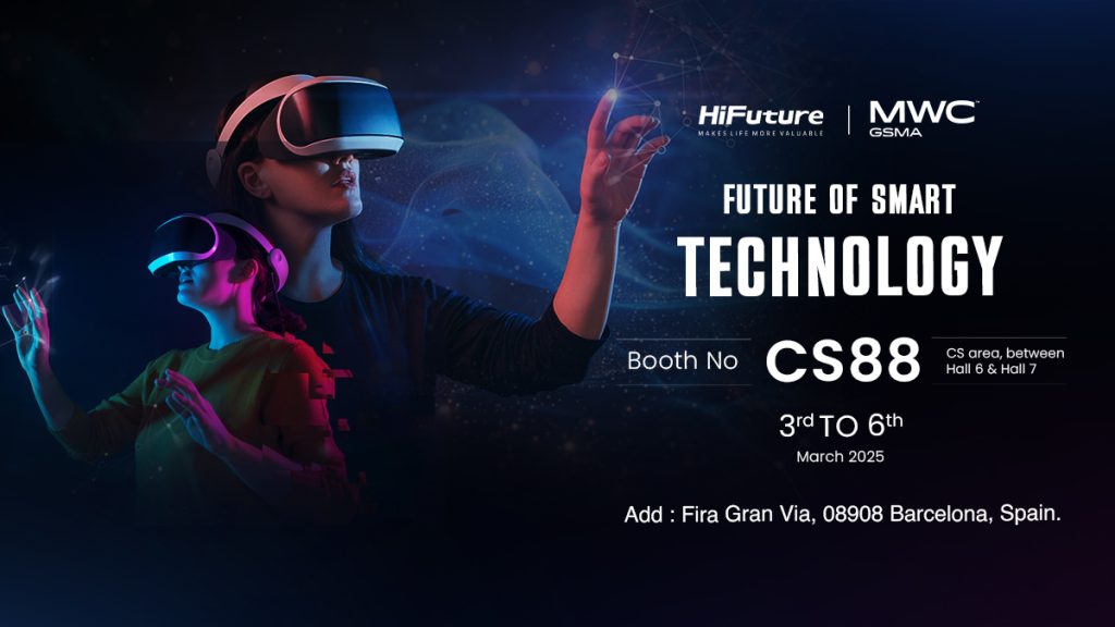 HiFuture to Showcase “Futuristic Innovations” at MWC Barcelona 2025